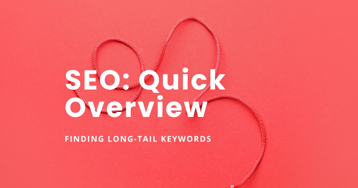 Finding long-tail keywords – Quick Overview SEO, quick overview, finding long-tail keywords Blog article featured image. Red string on a red background with white text
